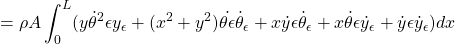 \displaystyle{=\rho A \int_0^{L} ({y}\dot{\theta}^2\epsilon{y}_\epsilon+(x^2+{y}^2)\dot{\theta\epsilon}\dot{\theta}_\epsilon+x\dot{y}\epsilon\dot{\theta}_\epsilon+x\dot{\theta}\epsilon\dot{y}_\epsilon+\dot{y}\epsilon\dot{y}_\epsilon )dx }