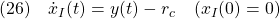 \displaystyle{(26)\quad \dot{x}_I(t)=y(t)-r_c\quad (x_I(0)=0)}