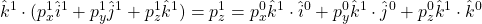 \displaystyle{\hat{k}^1\cdot (p_x^1\hat{i}^1+p_y^1\hat{j}^1+p_z^1\hat{k}^1)=p_z^1=p_x^0\hat{k}^1\cdot\hat{i}^0+p_y^0\hat{k}^1\cdot\hat{j}^0+p_z^0\hat{k}^1\cdot\hat{k}^0}