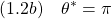 \displaystyle{(1.2b)\quad \theta^*=\pi}