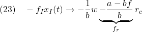 \displaystyle{(23)\quad  -f_Ix_I(t)\rightarrow -\frac{1}{b}w\underbrace{-\frac{a-bf}{b}}_{f_r}r_c}