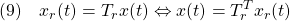 \displaystyle{(9)\quad x_{r}(t)=T_rx(t) \Leftrightarrow x(t)=T_r^Tx_r(t) }