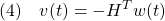 \displaystyle{(4)\quad v(t)=-H^Tw(t)}