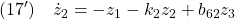 \displaystyle{(17')\quad \dot{z}_2=-z_1-k_2z_2+b_{62}z_3 }