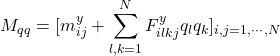 \displaystyle{M_{qq}=[m^y_{ij} + \sum_{l,k=1}^NF^y_{ilkj}q_lq_k]_{i,j=1,\cdots,N}}