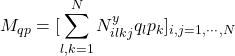 \displaystyle{M_{qp}=[\displaystyle\sum_{l,k=1}^N N^y_{ilkj} q_l p_k]_{i,j=1,\cdots,N}}