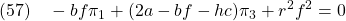 \displaystyle{(57)\quad -bf\pi_1+(2a-bf-hc)\pi_3+r^2f^2=0 \label{eq7.2.18}}