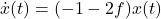 \dot{x}(t)=(-1-2f)x(t)