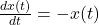 \frac{dx(t)}{dt}=-x(t)