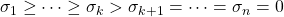 \sigma_1\ge\cdots\ge\sigma_k>\sigma_{k+1}=\cdots=\sigma_{n}=0