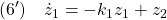 \displaystyle{(6')\quad \dot{z}_1=-k_1z_1+z_2 }