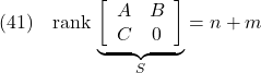 \displaystyle{(41)\quad {\rm rank}\, \underbrace{ \left[\begin{array}{cc} A & B \\ C & 0 \end{array}\right] }_{S}=n+m }