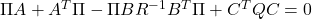 \Pi A+A^T\Pi -\Pi BR^{-1}B^T\Pi+C^TQC=0