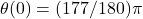 \theta(0)=(177/180)\pi