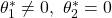 \theta_1^*\ne 0,\ \theta_2^*=0