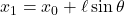 x_1=x_0+\ell\sin\theta