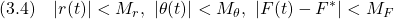 \displaystyle{(3.4)\quad |r(t)|<M_r,\ |\theta(t)|<M_\theta,\ |F(t)-F^*|<M_F }