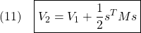 \displaystyle{(11)\quad \boxed{V_2=V_1+\frac{1}{2}s^TMs} }