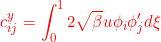 \displaystyle{c^y_{ij}= \int_0^1 2 \sqrt{\beta}{u} \phi_i \phi'_j d\xi }