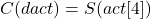 C(dact)=S(act[4])