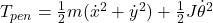 T_{pen}=\frac{1}{2}m(\dot{x}^2+\dot{y}^2)+\frac{1}{2}J\dot{\theta}^2