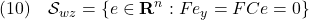 \displaystyle{(10)\quad {\cal S}_{wz}=\{e\in{\bf R}^n: Fe_y=FCe=0\} }