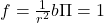 f=\frac{1}{r^2}b\Pi=1