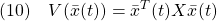 \displaystyle{(10)\quad V(\bar{x}(t))=\bar{x}^T(t)X\bar{x}(t) }