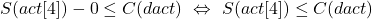 S(act[4])-0\le C(dact)\ \Leftrightarrow\ S(act[4])\le C(dact)