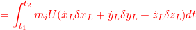 \displaystyle{{=\int_{t_1}^{t_2}m_iU(\dot x_L\delta x_L+\dot y_L\delta y_L+\dot z_L\delta z_L)dt }}