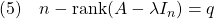 \displaystyle{(5)\quad n-{\rm rank}(A-\lambda I_n)=q}