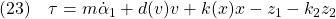 \displaystyle{(23)\quad  \tau=m\dot{\alpha}_1+d(v)v+k(x)x-z_1-k_2z_2 }