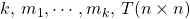 k,\,m_1,\cdots,m_k,\,T(n\times n)