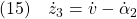 \displaystyle{(15)\quad \dot{z}_3=\dot{v}-\dot{\alpha}_2 }