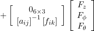 +\left[\begin{array}{c} 0_{6\times3} \\ \left[a_{ij}\right]^{-1}\left[f_{ik}\right]\end{array}\right] \left[\begin{array}{c}F_z\\F_\phi\\F_\theta\end{array}\right]
