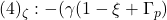 \displaystyle{(4)_\zeta:-(\gamma(1-\xi+\Gamma_p)}