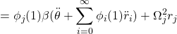 \displaystyle{=\phi_j(1)\beta(\ddot{\theta}+\sum_{i=0}^\infty\phi_i(1)\ddot{r}_i)+\Omega^2_jr_j}