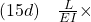 (15d)\quad \frac{L}{EI}\times