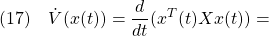 \displaystyle{(17)\quad \dot{V}(x(t))=\frac{d}{dt}(x^T(t)Xx(t))= }