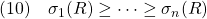 \displaystyle{(10)\quad \sigma_1(R)\ge\cdots\ge\sigma_n(R) }