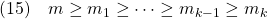 \displaystyle{(15)\quad m\ge m_1 \ge \cdots \ge m_{k-1} \ge m_k }