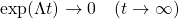 \displaystyle{\exp(\Lambda t)\rightarrow 0\quad(t\rightarrow\infty)}