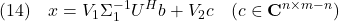\displaystyle{(14)\quad x=V_1\Sigma_1^{-1} U^Hb+V_2c\quad(c\in{\bf C}^{n\times m-n}) }