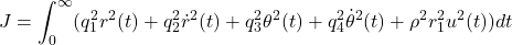 \displaystyle{J=\int_0^\infty (q_1^2r^2(t)+q_2^2\dot{r}^2(t)+q_3^2\theta^2(t)+q_4^2\dot{\theta}^2(t)+\rho^2r_1^2u^2(t))dt}