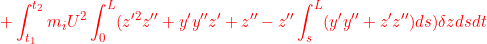 \displaystyle{{+\int_{t_1}^{t_2}m_iU^2\int_0^L (z'^2z''+ y'y''z' +z'' - z''\int_s^L (y'y''+z'z'')ds )\delta zdsdt }}