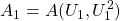 \displaystyle{A_1=A(U_1,U_1^2)}