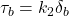 \displaystyle{\tau_b=k_2\delta_b}