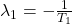 \lambda_1=-\frac{1}{T_1}