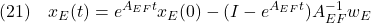 \displaystyle{(21)\quad x_E(t)=e^{A_{EF}t}{x_E}(0) -(I-e^{A_{EF}t})A_{EF}^{-1}{w_E} }