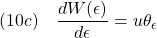 \displaystyle{(10c)\quad \frac{dW(\epsilon) }{d\epsilon}= u\theta_\epsilon }